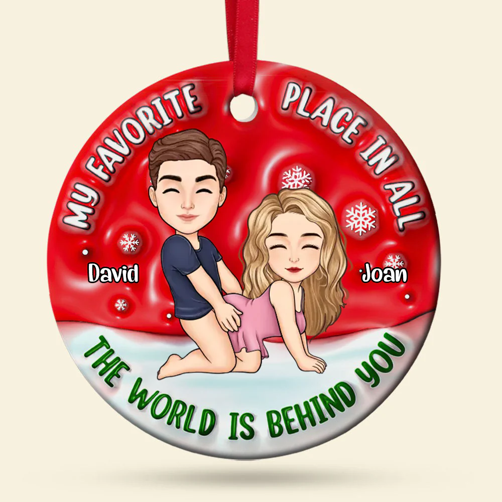 Funny Couple My Favorite is The World is Behind You - Personalized Ceramic Ornament - Gift for Couple, Husband, Wife | GR10 PT - Image 4