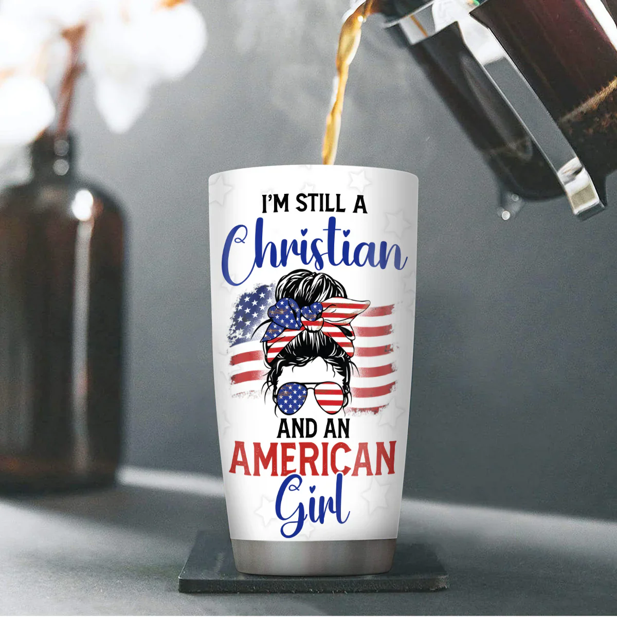 I Am Still A Christian And An American Girl - Personalized Stainless Steel Tumbler - Image 4