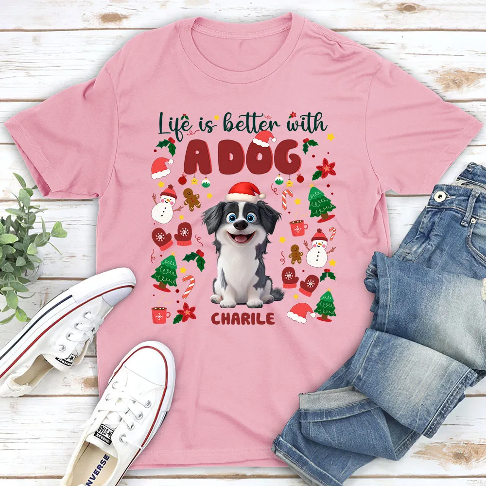 Life Is Better With A Dog - Personalized T-Shirt - Christmas Gift Fot Dog Lovers, Pet Owners | CLP15.V4 HH01 - Image 3